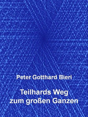 cover image of Teilhards Weg zum großen Ganzen